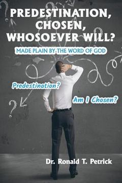 portada Predestination, Chosen, Whosoever Will? (in English)
