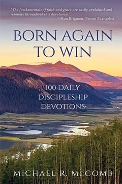 portada Born Again to Win: 100 Daily Discipleship Devotions (en Inglés)