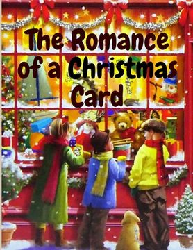portada The Romance of a Christmas Card: A Christmas Story (en Inglés)