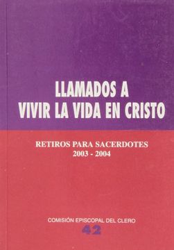 portada llamados a vivir la vida en cristo : retiros para sacerdotes, 2003-2004 (in Spanish)