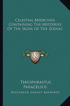 portada celestial medicines containing the mysteries of the signs of the zodiac (in English)