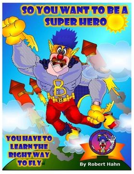 So you want to be a Superhero: You have to learn the right way to fly
