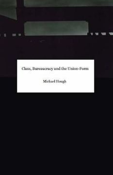 portada Class, Bureaucracy and the Union-Form (in English)