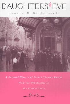 portada daughters of eve: a cultural history of french theater women from the old regime to the fin de si?cle (in English)