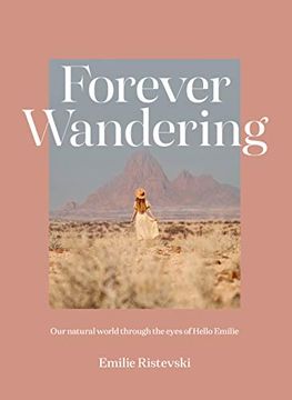 portada Forever Wandering: Our Natural World Through the Eyes of Hello Emilie (en Inglés)