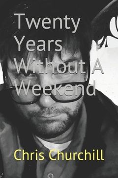 portada Twenty Years Without A Weekend (en Inglés)