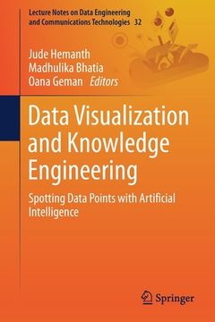 portada Data Visualization and Knowledge Engineering: Spotting Data Points with Artificial Intelligence (en Inglés)