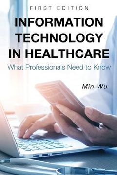 portada Information Technology in Healthcare: What Professionals Need to Know (en Inglés)