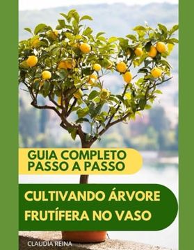portada Cultivando Árvore Frutífera Em Vaso: Guia Completo - Passo a Passo (en Portugués)