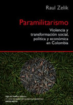 portada PARAMILITARISMO VIOLENCIA Y TRANSFORMACIÓN SOCIAL POLÍTICA Y ECONÓMICA EN COLOMBIA ()