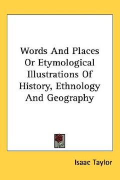 portada words and places or etymological illustrations of history, ethnology and geography (in English)