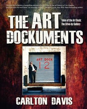 portada the art dockuments-tales of the art dock, the drive-by gallery (en Inglés)