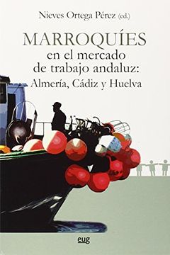 portada Marroquíes en el mercado de trabajo andaluz: Almería, Cádiz y Huelva (Monográfica/ Biblioteca de Ciencias Políticas y Sociología) (in Spanish)