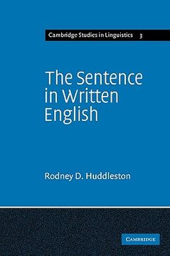 portada The Sentence in Written English: A Syntactic Study Based on an Analysis of Scientific Texts (Cambridge Studies in Linguistics) (en Inglés)