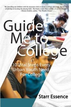 portada Guide Me To College: 10 Vital Steps Every Urban Youth Need For College (in English)