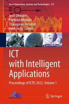 portada ICT with Intelligent Applications: Proceedings of Ictis 2022, Volume 1 (en Inglés)