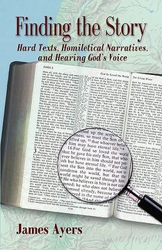 portada finding the story: hard texts, homiletical narratives, and hearing god's voice
