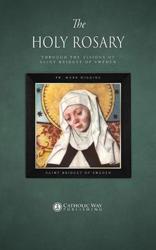 portada The Holy Rosary through the Visions of Saint Bridget of Sweden (en Inglés)