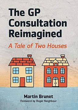 portada The gp Consultation Reimagined: A Tale of two Houses (en Inglés)