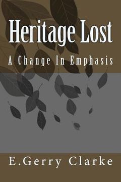 portada Heritage Lost: A Change In Emphasis (en Inglés)