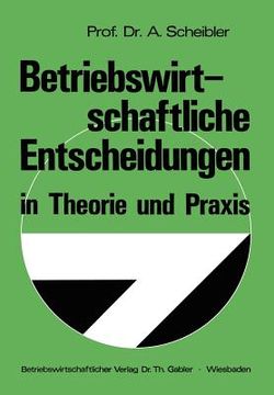 portada Betriebswirtschaftliche Entscheidungen in Theorie Und PRAXIS (en Alemán)