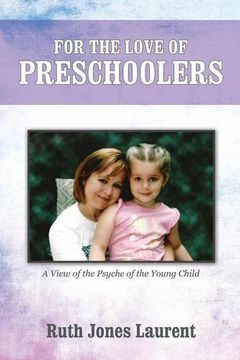 portada For the Love of Preschoolers: A View of the Psyche of the Young Child