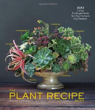 portada The Plant Recipe Book: 100 Living Arrangements for Any Home in Any Season