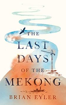 portada Last Days of the Mighty Mekong (Asian Arguments) (en Inglés)