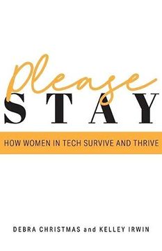 portada Please Stay: How Women in Tech Survive and Thrive (en Inglés)