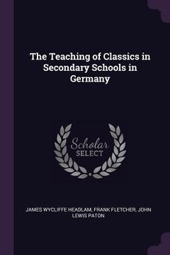 portada The Teaching of Classics in Secondary Schools in Germany (in English)