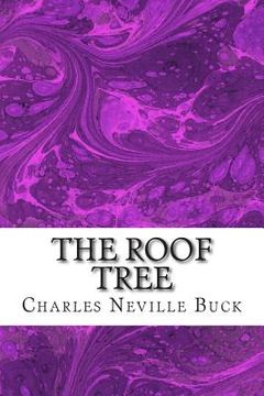 portada The Roof Tree: (Charles Neville Buck Classics Collection) (en Inglés)