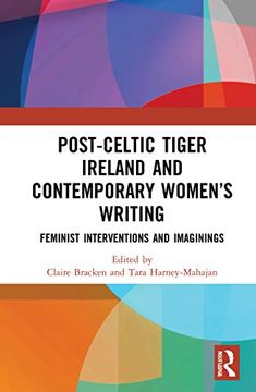 portada Post-Celtic Tiger Ireland and Contemporary Women’S Writing: Feminist Interventions and Imaginings (en Inglés)