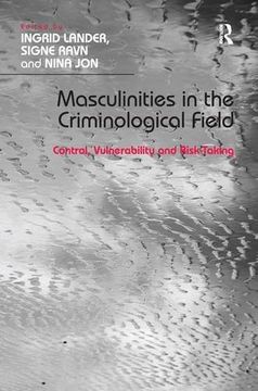 portada Masculinities in the Criminological Field: Control, Vulnerability and Risk-Taking (en Inglés)