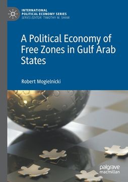 portada A Political Economy of Free Zones in Gulf Arab States (en Inglés)