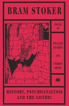 portada Bram Stoker: History, Psychoanalysis and the Gothic (en Inglés)