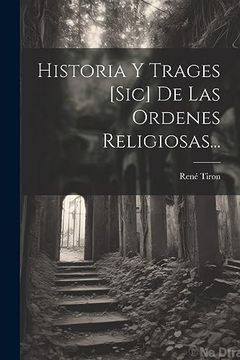 portada Historia y Trages [Sic] de las Ordenes Religiosas.