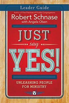 portada Just Say Yes! Leader Guide: Unleashing People for Ministry