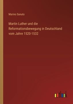 portada Martin Luther und die Reformationsbewegung in Deutschland vom Jahre 1520-1532 (en Alemán)