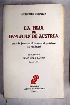 portada La hija de don Juan de Austria: Ana de Jesús en el proceso al pastelero de Madrigal
