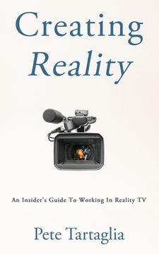 portada Creating Reality: An Insider's Guide To Working In Reality TV (en Inglés)