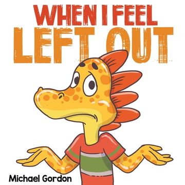 portada When I Feel Left Out (in English)
