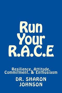 portada Run Your R.A.C.E: Success Workbook: Resilience, Attitude, Commitment, and Enthusiasm (en Inglés)