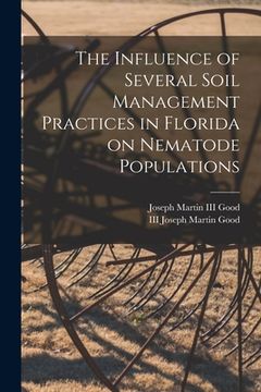 portada The Influence of Several Soil Management Practices in Florida on Nematode Populations (en Inglés)