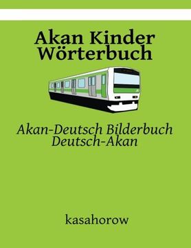 portada Akan Kinder Wörterbuch: Akan-Deutsch Bilderbuch, Deutsch-Akan (Akan kasahorow)