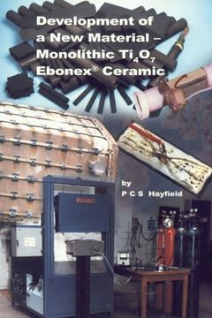 portada Development of a new Material: Monolithic Ti4O7 Ebonex Ceramic (en Inglés)