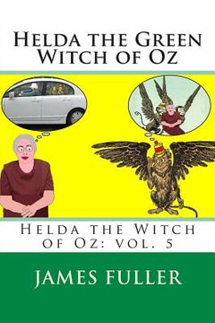 portada Helda the Green Witch of Oz: Helda the Witch of Oz: vol. 5 (en Inglés)