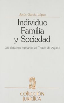 portada Individuo, familia y sociedad: los derechos humanos en Santo Tomás de Aquino (Colección jurídica)