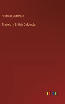 portada Travels in British Columbia (en Inglés)