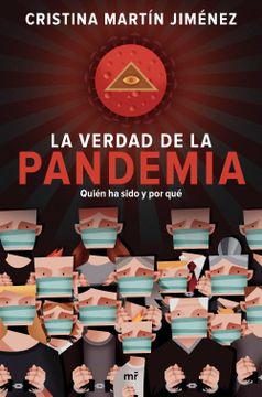 portada La Verdad de la Pandemia: Quién ha Sido y por qué