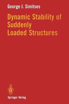 portada dynamic stability of suddenly loaded structures (en Inglés)